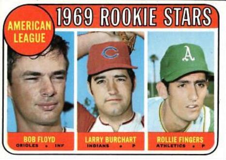 American League 1969 Rookie Stars: Bob Floyd / Larry Burchart / Rollie Fingers #597