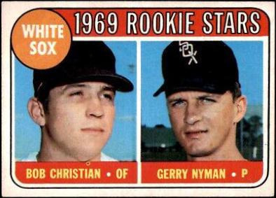 White Sox 1969 Rookie Stars: Bob Christian / Gerry Nyman #173