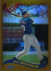Bill Haselman [Gold Refractor] #496