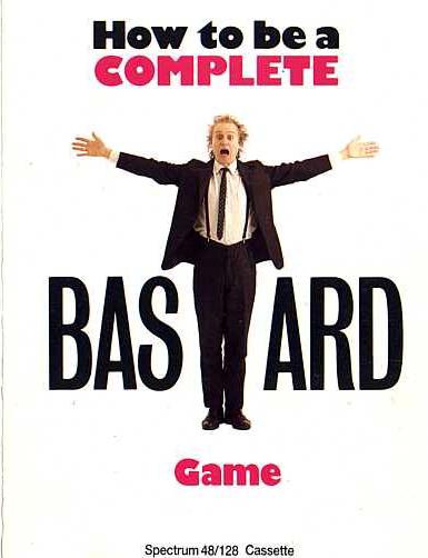 How to be a Complete Bastard