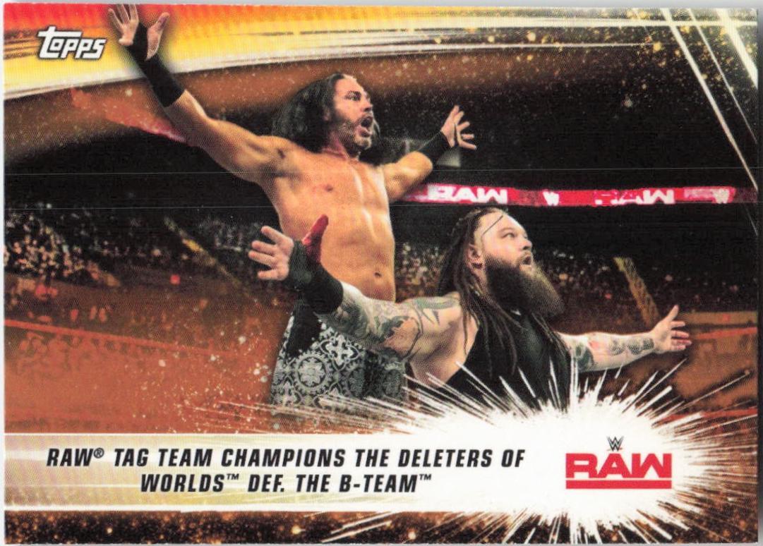 Raw Tag Team Champions The Deleters of Worlds def. The B Team [Bronze] #65