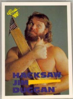 Hacksaw Jim Duggan #110